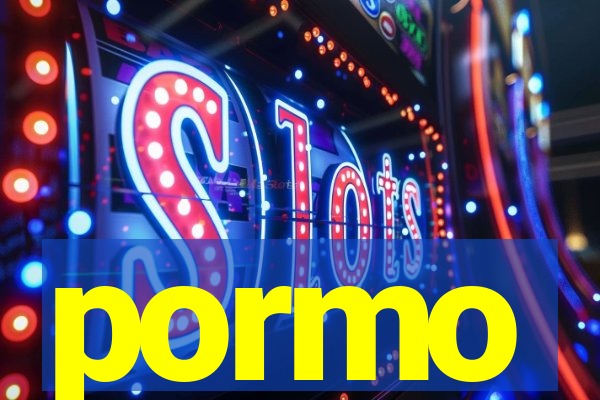 pormo