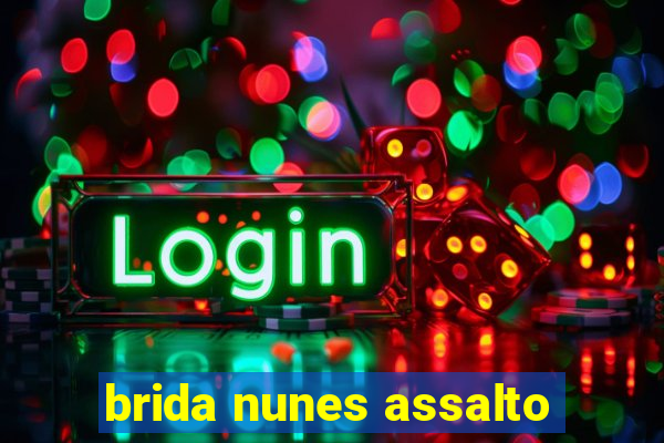 brida nunes assalto