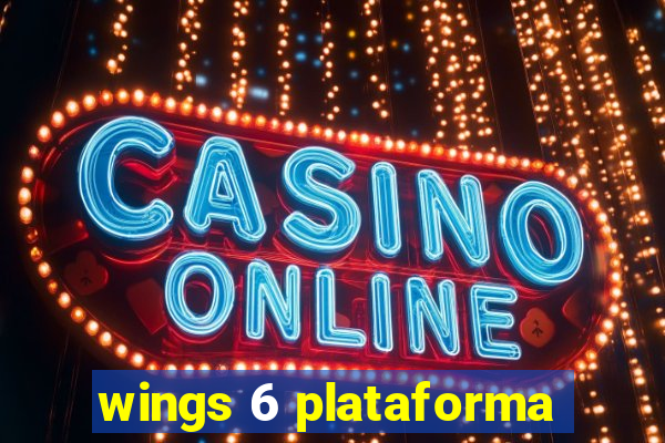 wings 6 plataforma