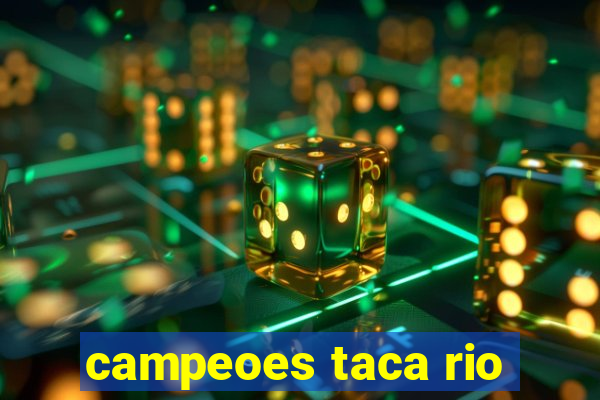 campeoes taca rio