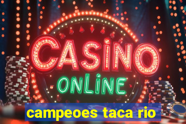 campeoes taca rio
