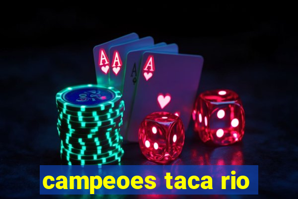 campeoes taca rio