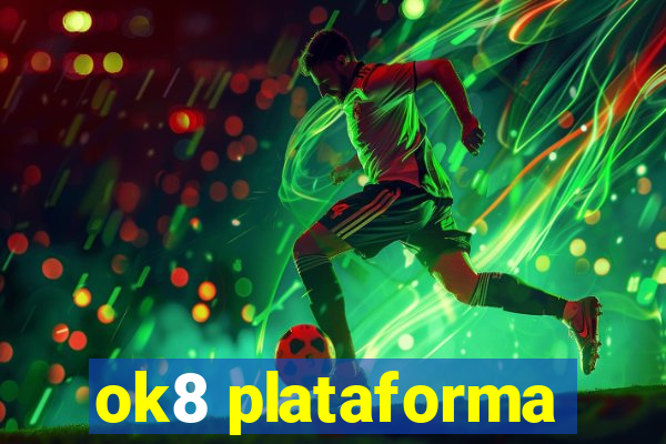 ok8 plataforma