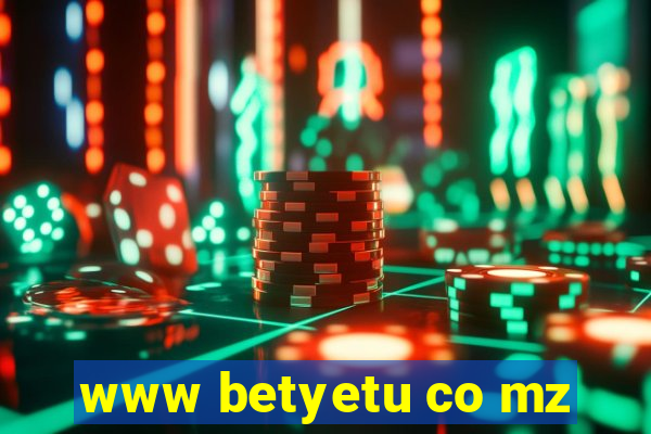 www betyetu co mz