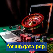 forum gata pop
