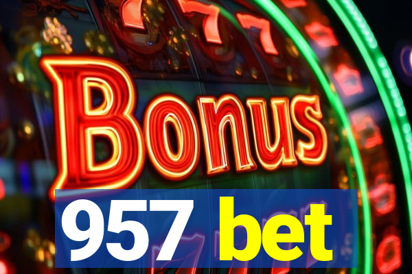 957 bet