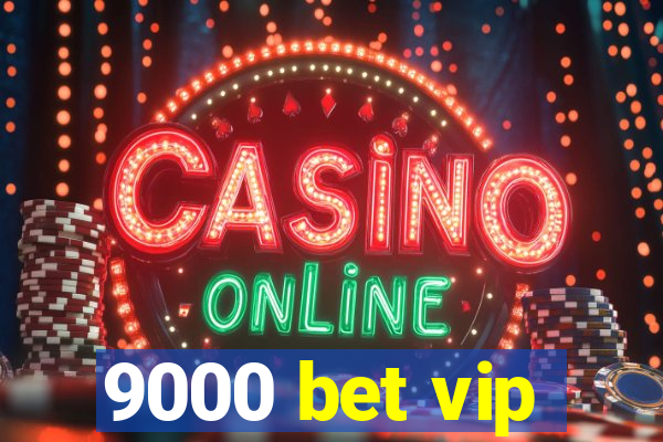 9000 bet vip
