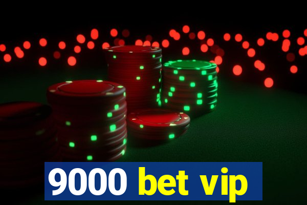 9000 bet vip