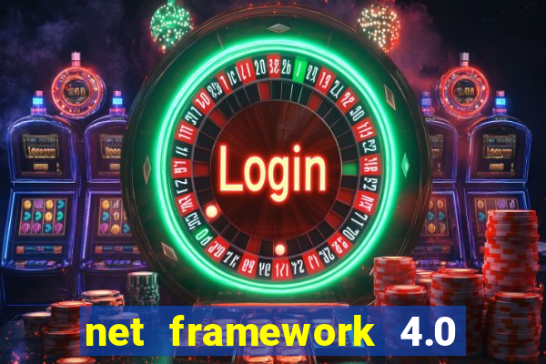 net framework 4.0 v 30319 windows 7