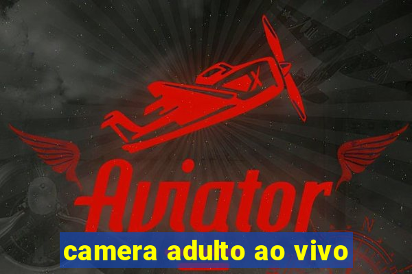 camera adulto ao vivo