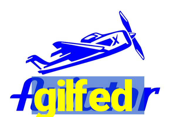 gilfed