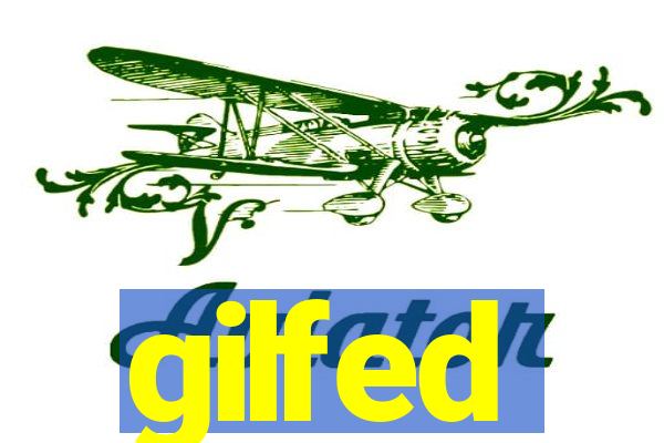 gilfed