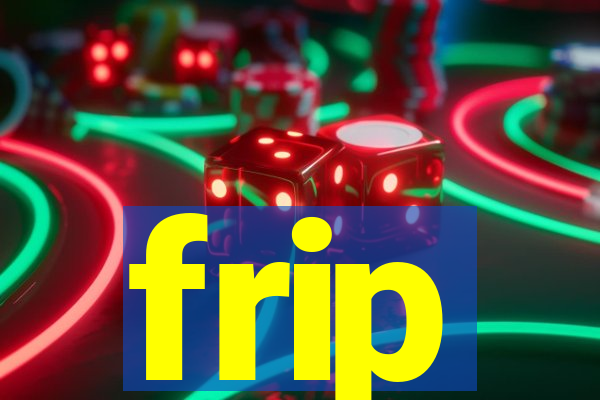 frip