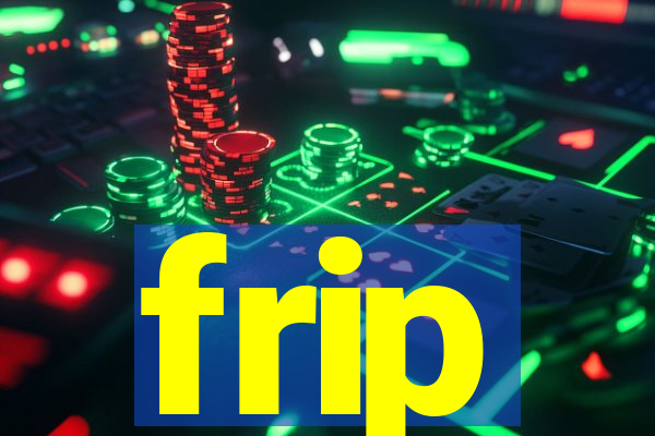 frip