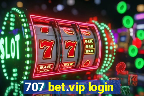 707 bet.vip login