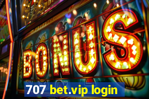 707 bet.vip login