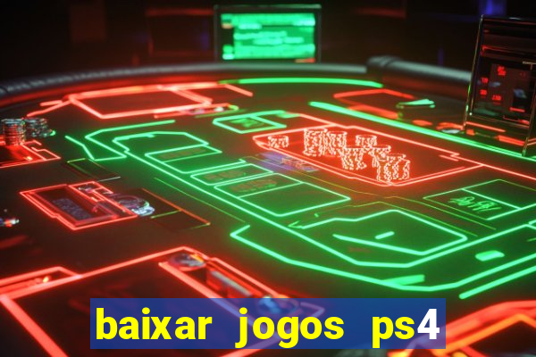 baixar jogos ps4 pkg pt-br