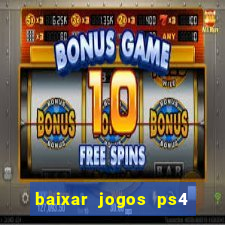 baixar jogos ps4 pkg pt-br