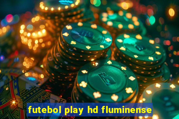futebol play hd fluminense