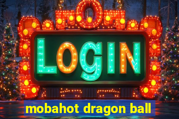 mobahot dragon ball