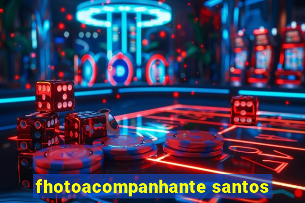 fhotoacompanhante santos