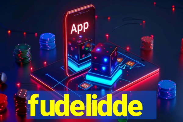 fudelidde
