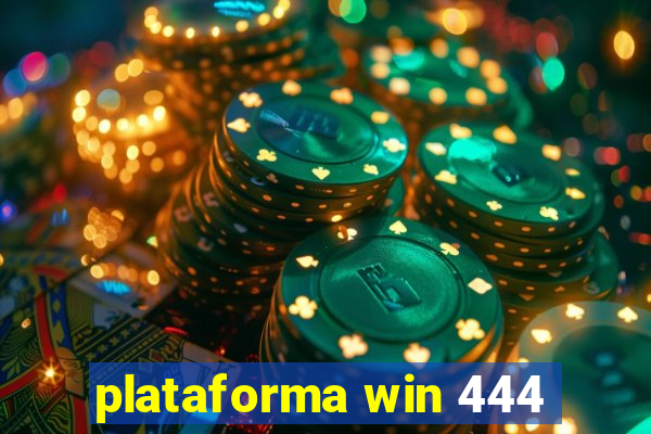 plataforma win 444