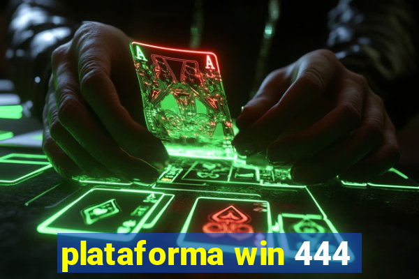 plataforma win 444