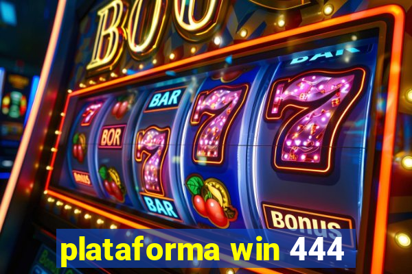 plataforma win 444