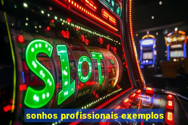 sonhos profissionais exemplos