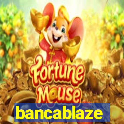 bancablaze