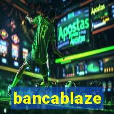 bancablaze