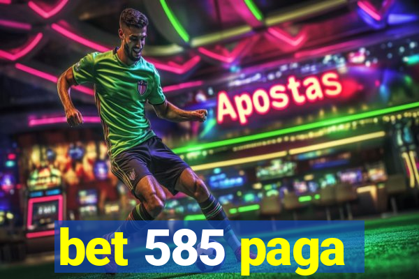 bet 585 paga