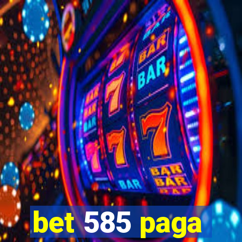 bet 585 paga