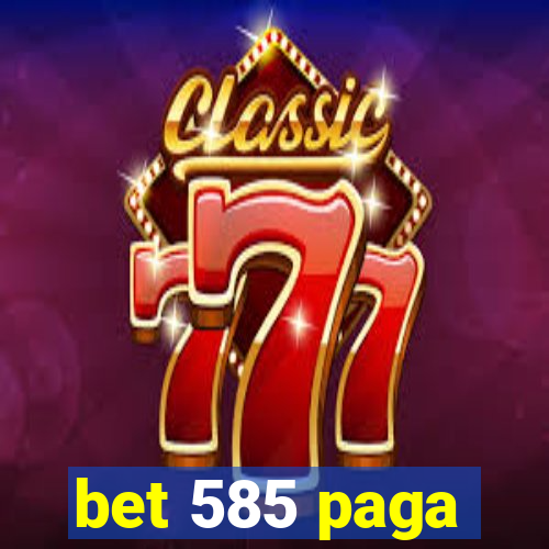 bet 585 paga
