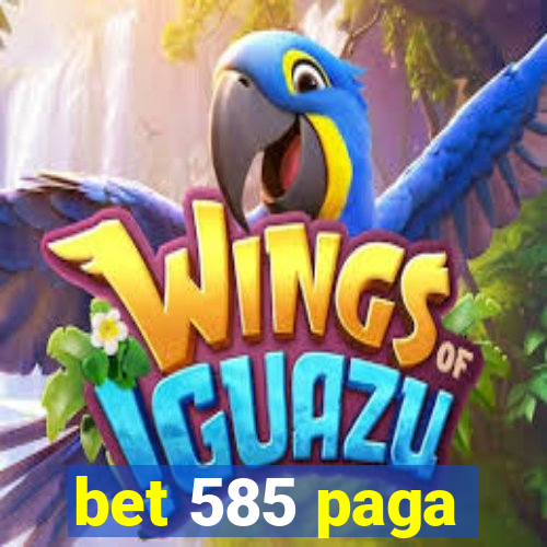 bet 585 paga