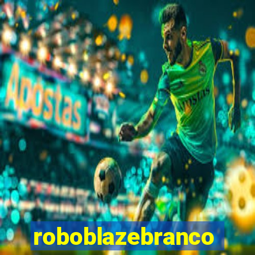 roboblazebranco