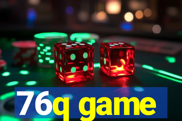 76q game