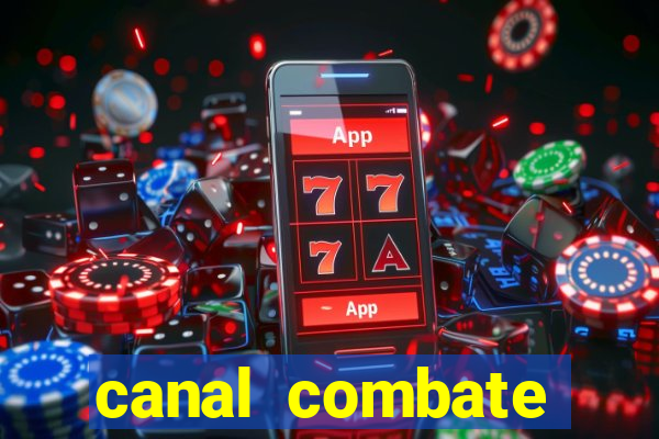 canal combate multicanais ao vivo