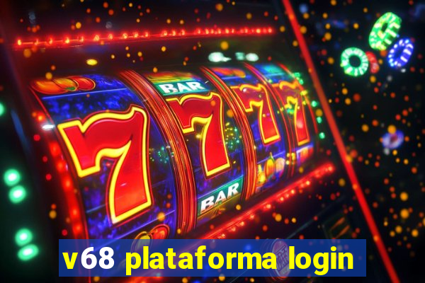 v68 plataforma login