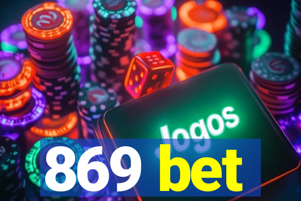 869 bet