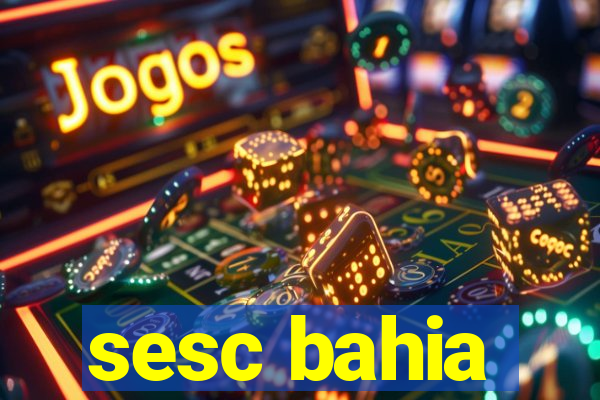 sesc bahia