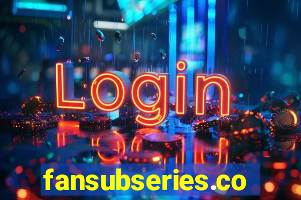 fansubseries.com