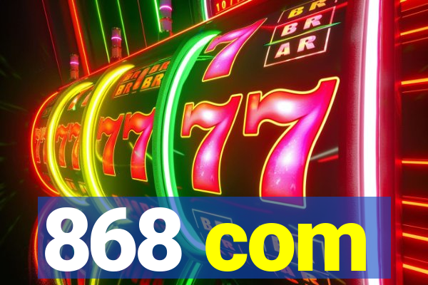 868 com