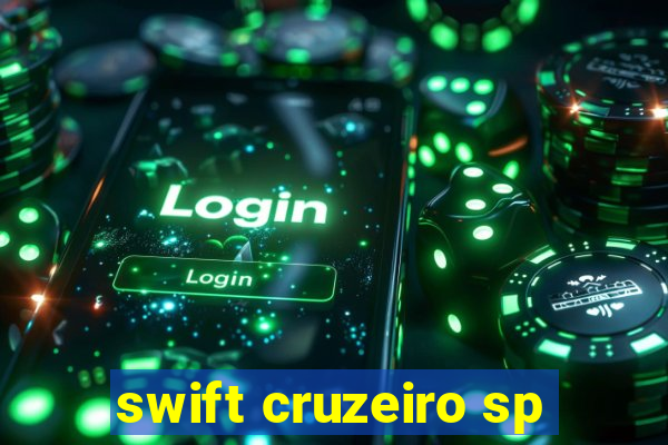 swift cruzeiro sp