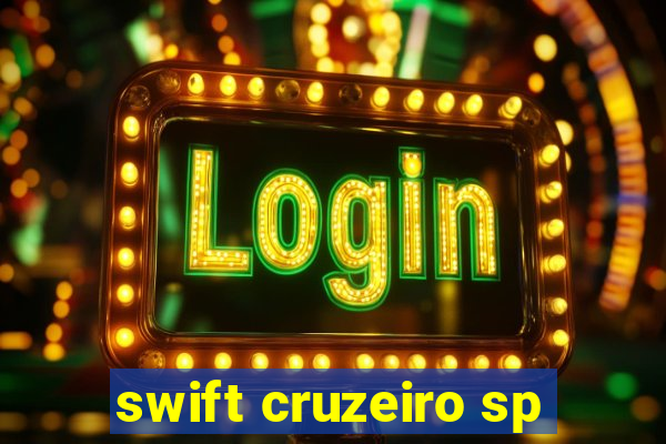 swift cruzeiro sp