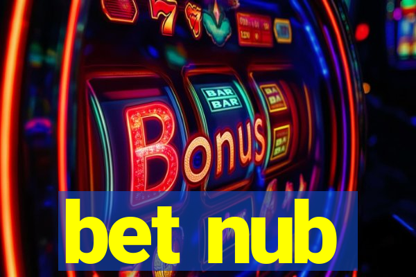bet nub