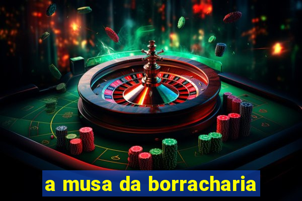 a musa da borracharia