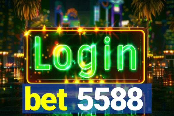 bet 5588