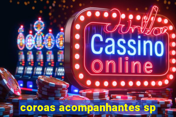 coroas acompanhantes sp